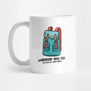 Wherever You Go, Go With All Your Heart Mug